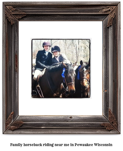 family horseback riding near me in Pewaukee, Wisconsin